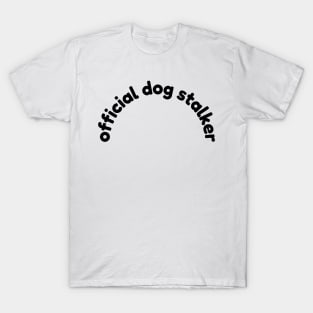 Official dog stalker T-Shirt